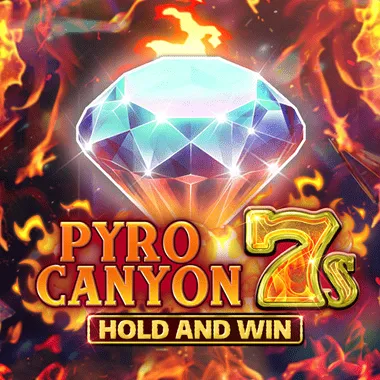 Pyro Canyon 7s Hold and Win